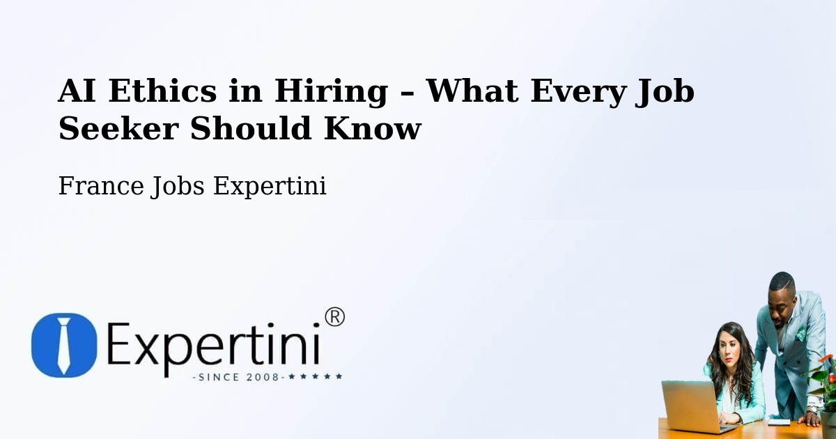 AI Ethics in Recruitment & Hiring – Caen - Caen, France Jobs Expertini